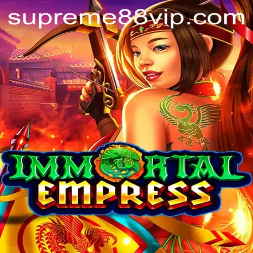 ImmortalEmpress: The Rise of the SUPREME88 Adventure